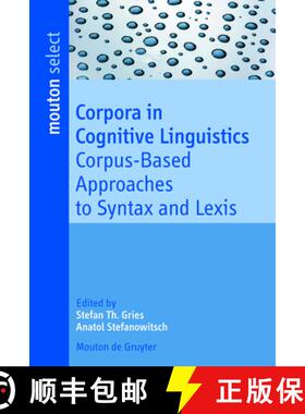【3-4周达】Corpora in Cognitive Linguistics: Corpus-Based Approaches to Syntax and Lexis [9783110198263]