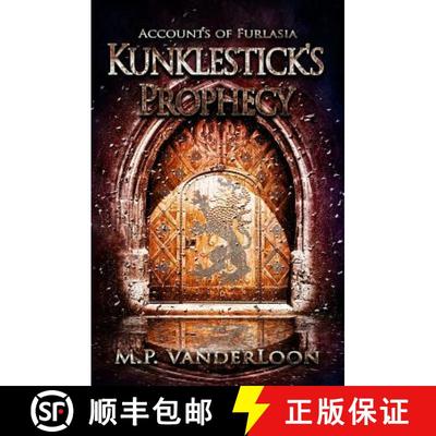 【3-4周达】Kunklestick's Prophecy: (Accounts of Furlasia Book 1) [9780997519402]