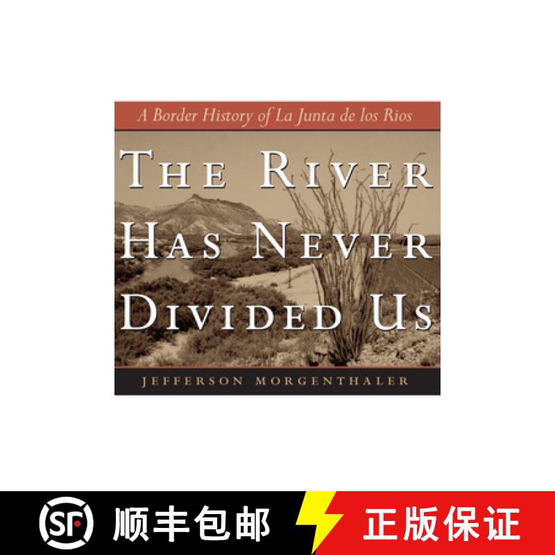 【3-4周达】The River Has Never Divided Us: A Border History of La Junta de Los Rios [9780292702837]