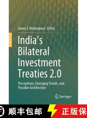 【3-4周达】India's Bilateral Investment Treaties 2.0 : Perceptions, Emerging Trends, and Possible Arc... [9789819734009]