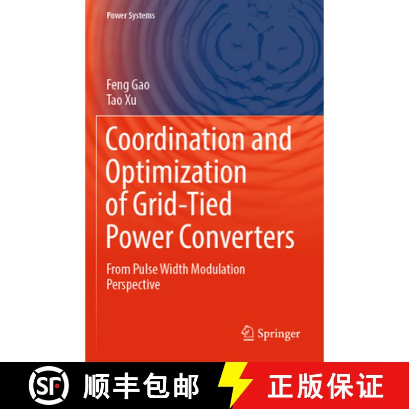 【4周达】Coordination and Optimization of Grid-Tied Power Converters : From Pulse Width Modulation Pe... [9789811674488]