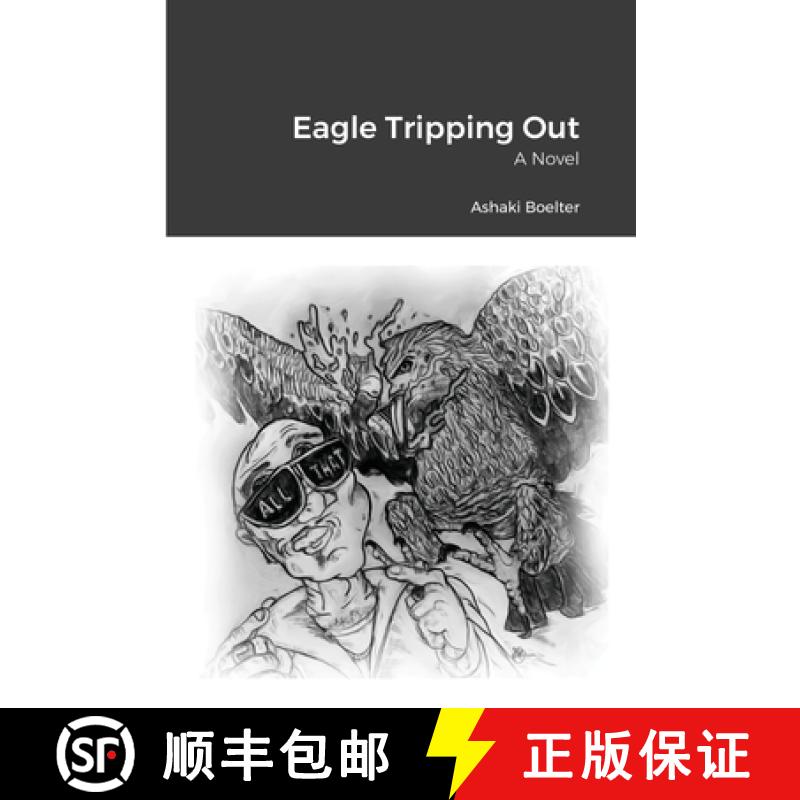 【4周达】Eagle Tripping Out: A Novel [9781735890531]
