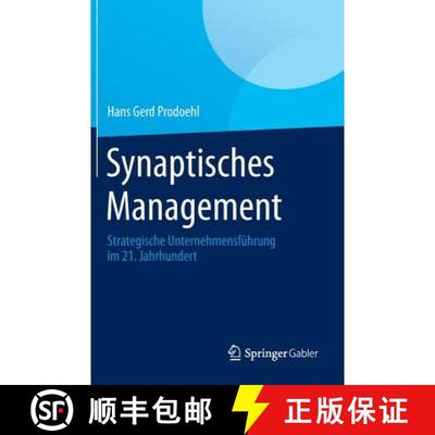 【3-4周达】Synaptisches Management: Strategische Unternehmensführung im 21. Jahrhundert [9783658055189]