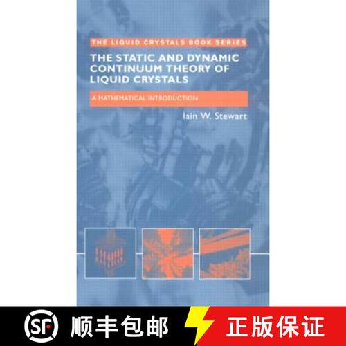 【3-4周达】The Static and Dynamic Continuum Theory of Liquid Crystals: A Mathematical Introduction [9780748408962]