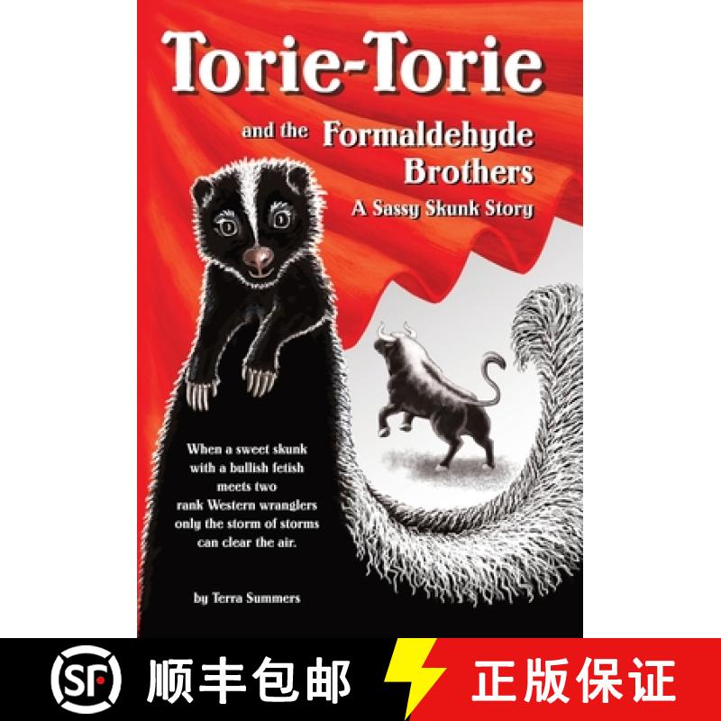 【2-3周达】Torie-Torie and the Formaldehyde Brothers: A Sassy Skunk Story [9781944497057]