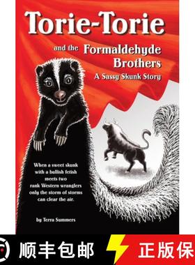 【3-4周达】Torie-Torie and the Formaldehyde Brothers: A Sassy Skunk Story [9781944497057]