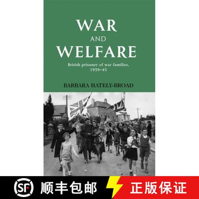 【3-4周达】精装 War and welfare : British prisoner of war families, 1939-45 [9780719078545]