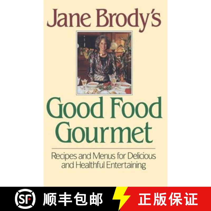 【3-4周达】Jane Brody's Good Food Gourmet: Recipes and Menus for Delicious and Healthful Entertaining [9780393028782]