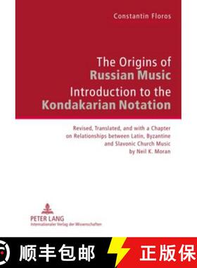 预订 Origins of Russian Music: Introduction to the Kondakarian Notation. Revised, Translated and with... [9783631595534]