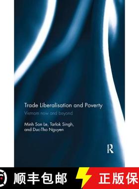 【3-4周达】Trade Liberalisation and Poverty: Vietnam now and beyond [9781138317000]