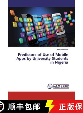 预订 Predictors of Use of Mobile Apps by University Students in Nigeria [9786202012690]