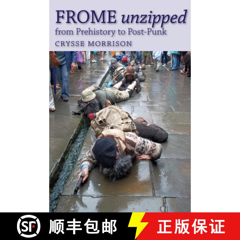 【2-3周达】Frome Unzipped: from Prehistory to Post-Punk [9781906978556]