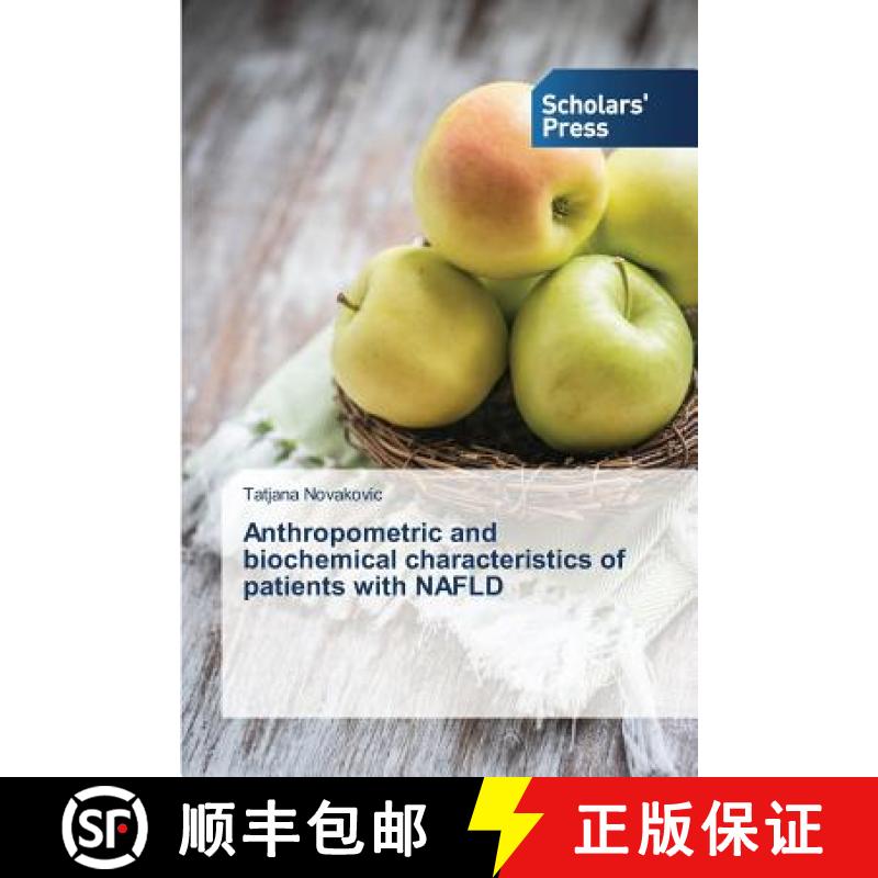 预订 Anthropometric and biochemical characteristics of patients with NAFLD [9783639767575]
