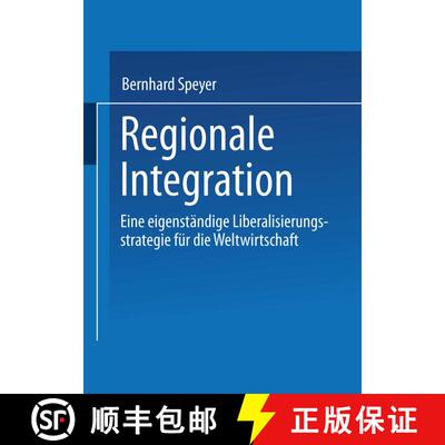 【3-4周达】Regionale Integration : Eine eigenständige Liberalisierungsstrategie für die Weltwirtschaft [9783824403608]