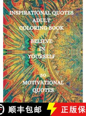 预订 Inspirational Quotes Adult Coloring Book, Believe in Yourself!!!: Good Vibes Coloring Book, Posi... [9781915015440]