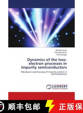 预订 Dynamics of the two-electron processes in impurity semiconductors [9786139832293]