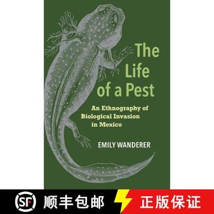 Life Pest The 9780520302648 Invasion 4周达 Ethnography Mexico Biological