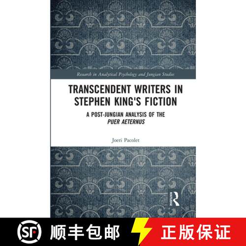 【3-4周达】Transcendent Writers in Stephen King's Fiction: A Post-Jungian Analysis of the Puer Aeternus [9780367661717]