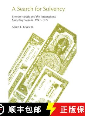 【3-4周达】A Search for Solvency: Bretton Woods and the International Monetary System, 1941-1971 [9780292740839]