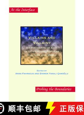 预订 Villains and Villainy: Embodiments of Evil in Literature, Popular Culture and Media [9789042033931]