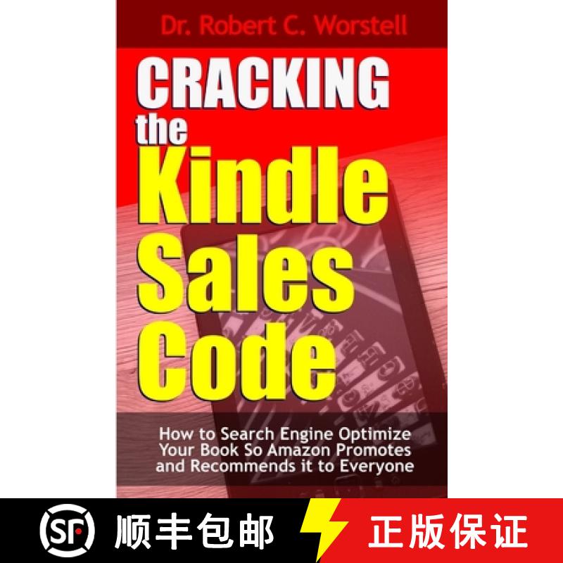 【3-4周达】Cracking the Kindle Sales Code: How To Search Engine Optimize Your Book So Amazon Promotes... [9781365515781]