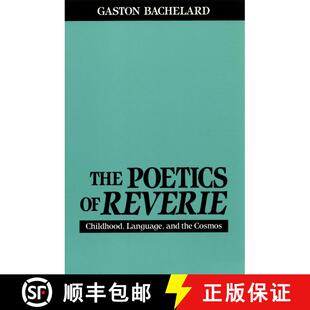 【3-4周达】The Poetics of Reverie: Childhood, Language, and the Cosmos [9780807064139]