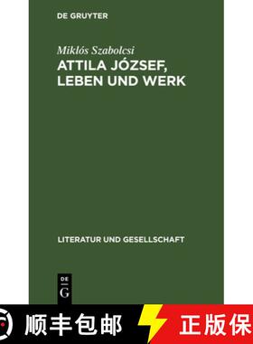 【3-4周达】Attila József, Leben Und Werk [9783112472293]