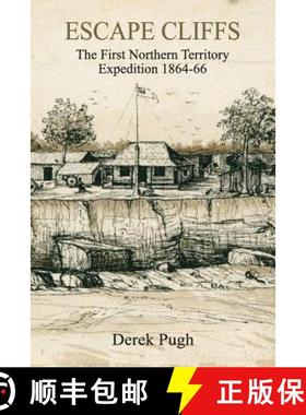 【3-4周达】Escape Cliffs: The First Northern Territory Expedition 1864-66 [9780648142102]