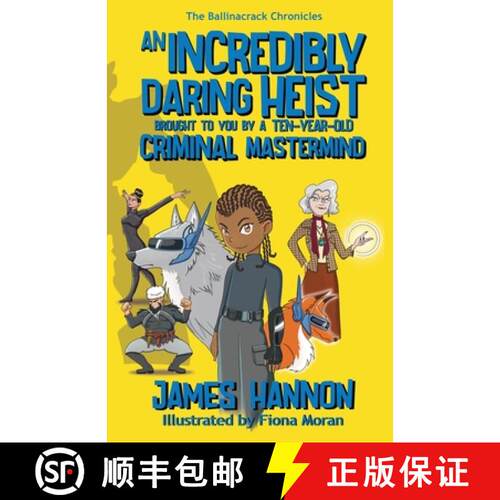 【3-4周达】An Incredibly Daring Heist Brought To You By A Ten-Year-Old Criminal Mastermind [9781739220327]