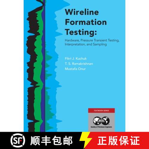 【3-4周达】Wireline Formation Testing: Hardware, Pressure Transient Testing, Interpretation, and Samp... [9781613998434]
