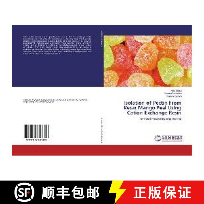 预订 Isolation of Pectin From Kesar Mango Peel Using Cation Exchange Resin [9783330347700]