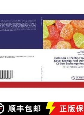 预订 Isolation of Pectin From Kesar Mango Peel Using Cation Exchange Resin [9783330347700]