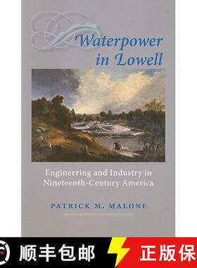 【3-4周达】Waterpower in Lowell: Engineering and Industry in Nineteenth-Century America [9780801893063]