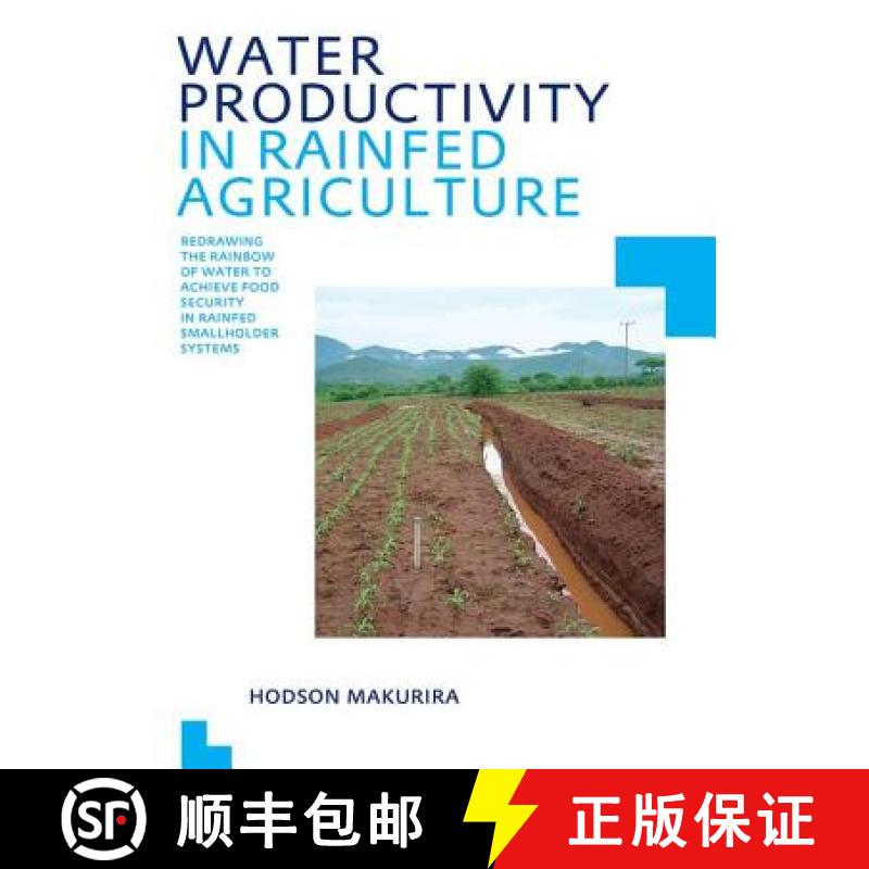 【3-4周达】Water Productivity in Rainfed Agriculture: Redrawing the Rainbow of Water to Achieve Food ... [9780415601207]