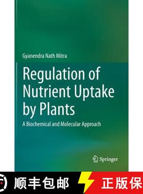 【3-4周达】Regulation of Nutrient Uptake by Plants : A Biochemical and Molecular Approach [9788132223337]