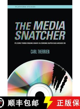 【3-4周达】The Media Snatcher: Pc/Core/Turbo/Engine/Grafx/16/Cdrom2/Super/Duo/Arcade/RX [9780262042901]