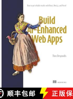 【3-4周达】Build Ai-Enhanced Web Apps: How to Get Reliable Results with React, Next.Js, and Vercel [9781633436084]