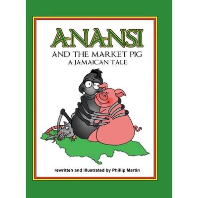 【4周达】Anansi and the Market Pig (glossy cover): A Jamaican Tale [9781312141759]