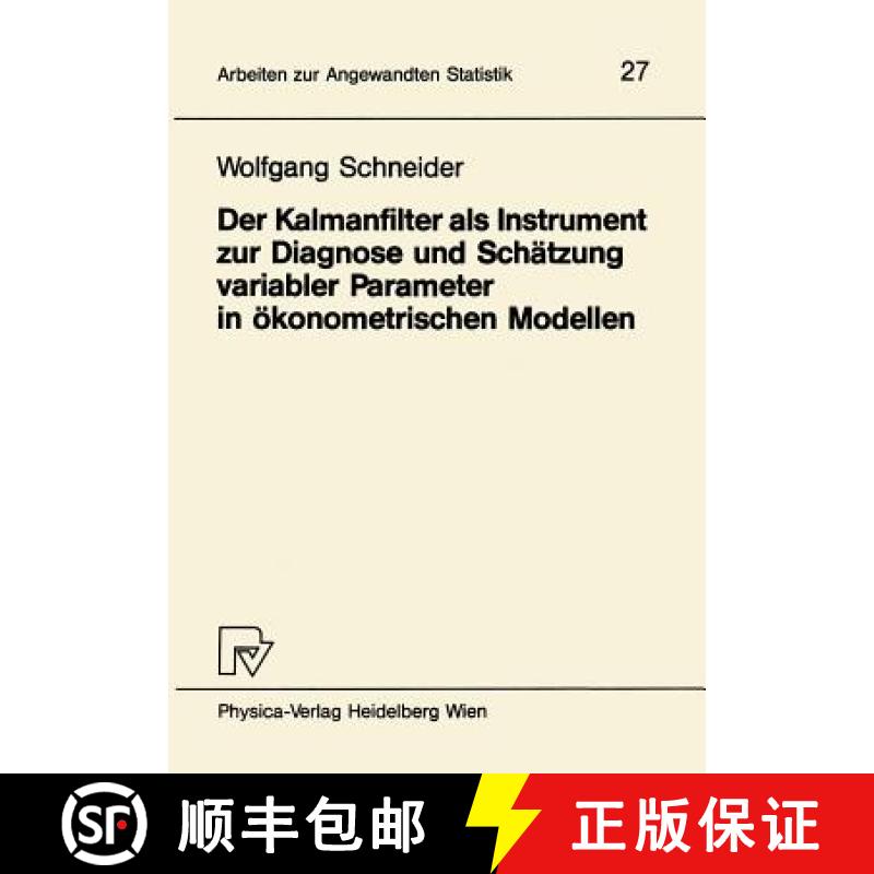 【3-4周达】Der Kalmanfilter ALS Instrument Zur Diagnose Und Schätzung Variabler Parameter in Ökonom... [9783790803594]