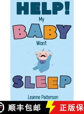 【3-4周达】Help! My Baby Won't Sleep: The Exhausted Parent's Loving Guide to Baby Sleep Training, Dev... [9781952772948]