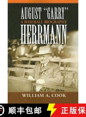 【3-4周达】August Garry Herrmann : A Baseball Biography [9780786430734]