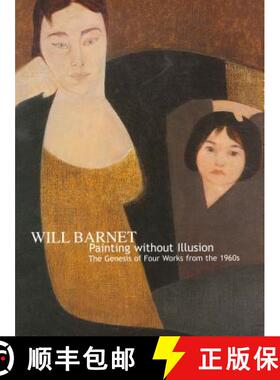 【3-4周达】Will Barnet: Painting Without Illusion. the Genesis of Four Works from the 1960s [9780911209594]