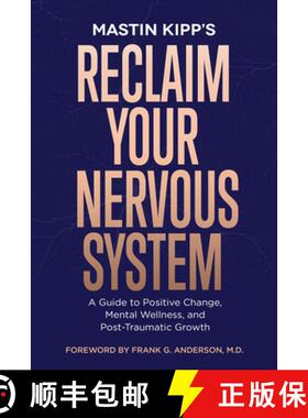 预订 Reclaim Your Nervous System: A Guide to Positive Change, Mental Wellness, and Post-Traumatic Growth [9781401979157]