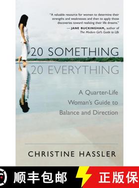 【3-4周达】20 Something, 20 Everything: A Young Woman's Guide to Balance, Direction, and Contentment ... [9781577314769]