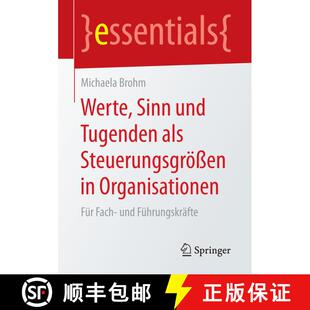 【3-4周达】Werte, Sinn und Tugenden als Steuerungsgroessen in Organisationen: Fur Fach- und Fuhrungsk... [9783658149383]