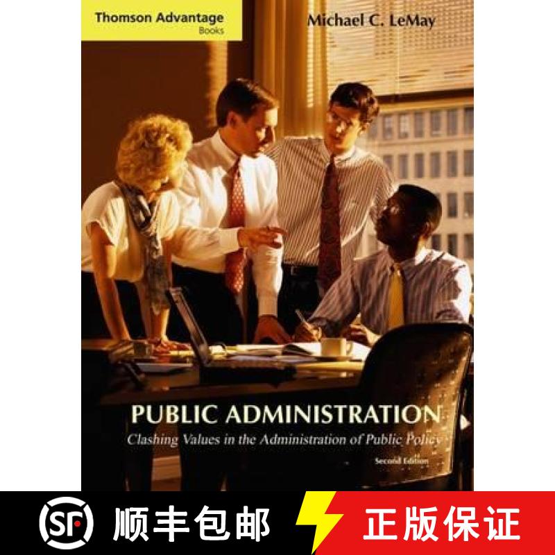 【3-4周达】Cengage Advantage Books: Public Administration: Clashing Values in the Administration of P... [9780534601379]