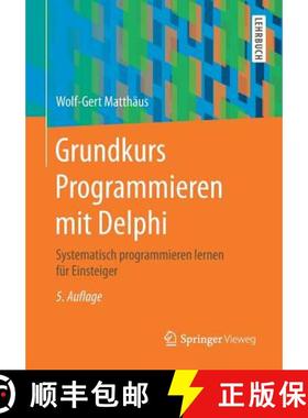 【3-4周达】Grundkurs Programmieren mit Delphi : Systematisch programmieren lernen für Einsteiger [9783658142735]