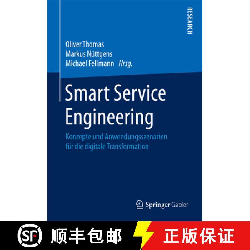 【3-4周达】Smart Service Engineering: Konzepte Und Anwendungsszenarien Für Die Digitale Transformation [9783658162610]