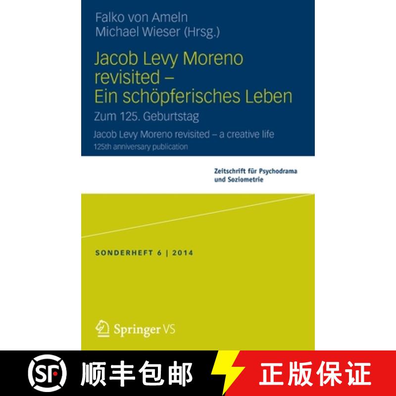 【3-4周达】Jacob Levy Moreno revisited - Ein schöpferisches Leben : Zum 125. Geburtstag [9783658054816]