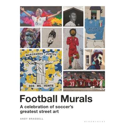 【4周达】Football Murals: A Celebration of Soccer's Greatest Street Art: Shortlisted for the Sunday T... [9781399402804]